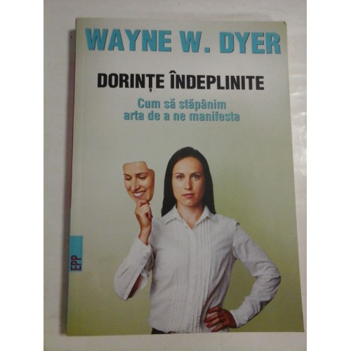 DORINTE INDEPLINITE - WAYNE W. DYER